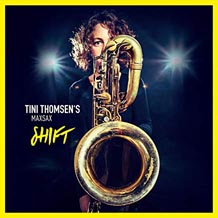 Tini Thomsen MaxSax Shift